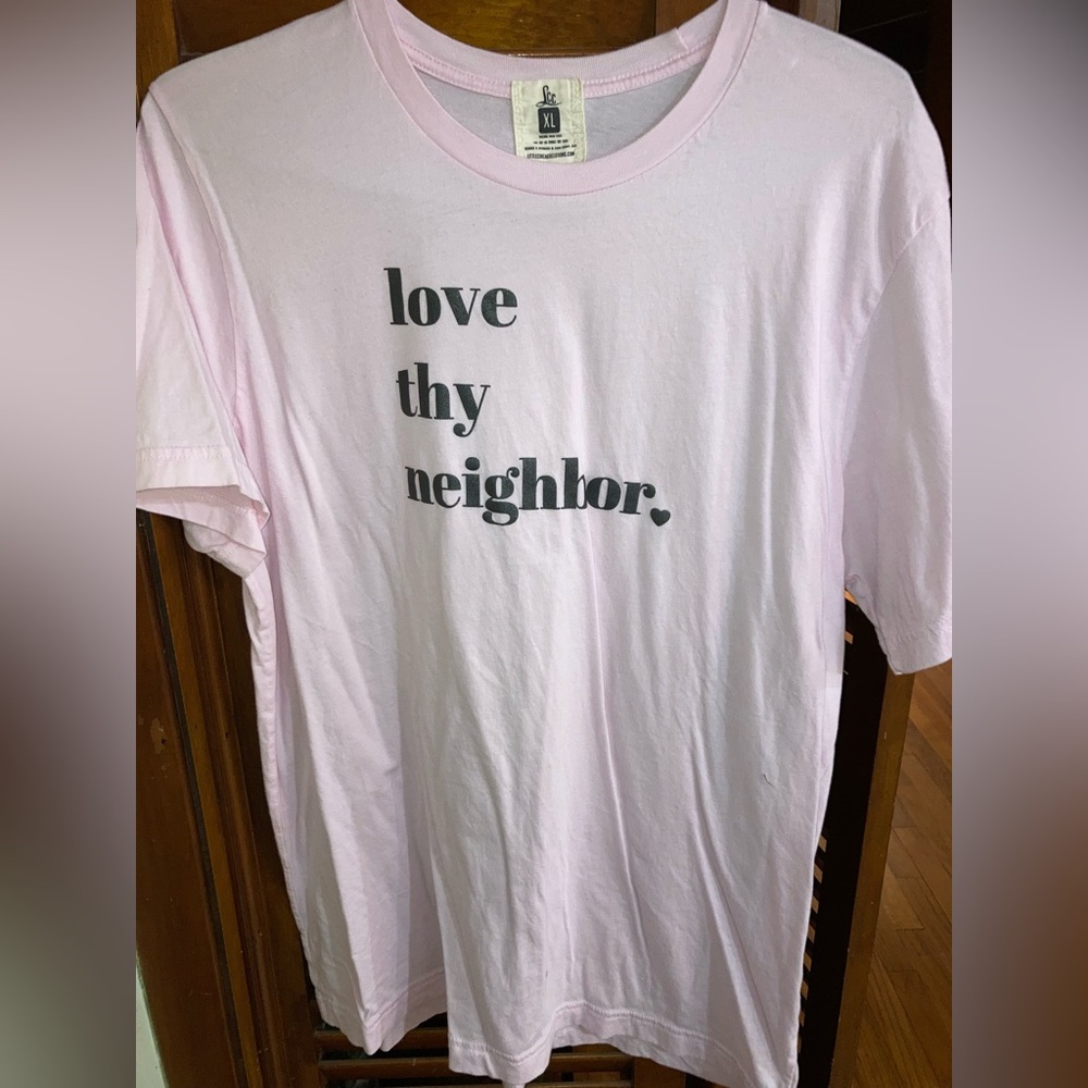 “Love thy neighbor” tee